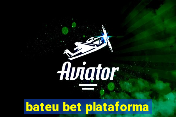 bateu bet plataforma